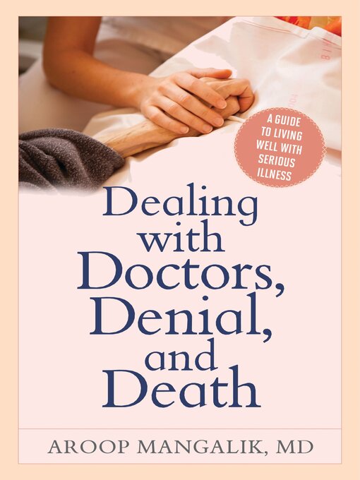 Title details for Dealing with Doctors, Denial, and Death by Aroop Mangalik - Wait list